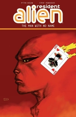 Resident Alien Volume 4: The Man With No Name(English, Paperback, Parkhouse Steve)