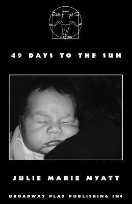 49 Days to the Sun(English, Paperback, Myatt Julie Marie)