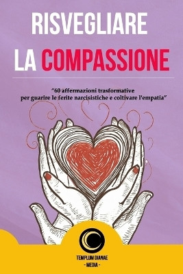 Risvegliare La Compassione(Italian, Paperback, Media Templum Dianae)