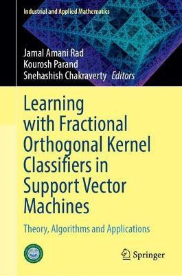 Learning with Fractional Orthogonal Kernel Classifiers in Support Vector Machines(English, Hardcover, unknown)