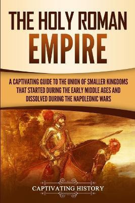 The Holy Roman Empire(English, Paperback, History Captivating)