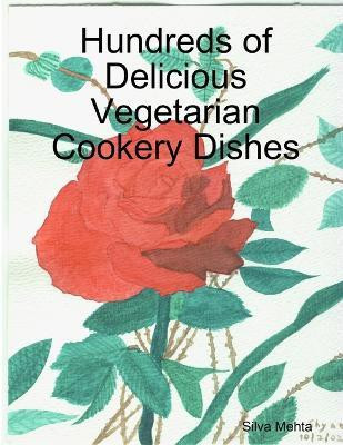 Hundreds of Delicious Vegetarian Cookery Dishes(English, Paperback, Mehta Silva)