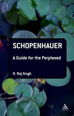 Schopenhauer: A Guide for the Perplexed(English, Electronic book text, Singh R. Raj Professor)