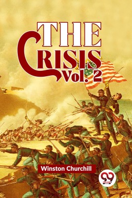 The Crisis Vol 2(English, Paperback, Churchill Winston)