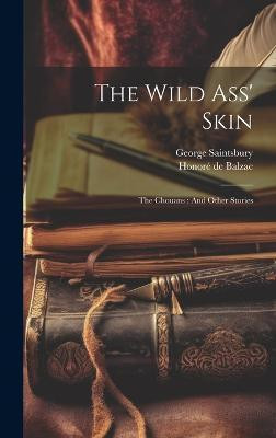 The Wild Ass' Skin(English, Hardcover, Balzac Honore de)
