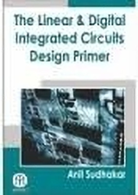 The Linear & Digital Integrated Circuits Design Primer