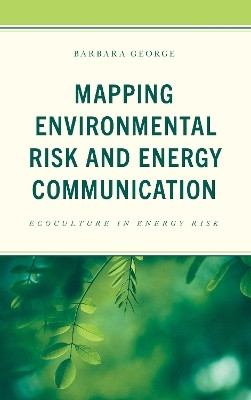 Mapping Environmental Risk and Energy Communication(English, Hardcover, George Barbara)