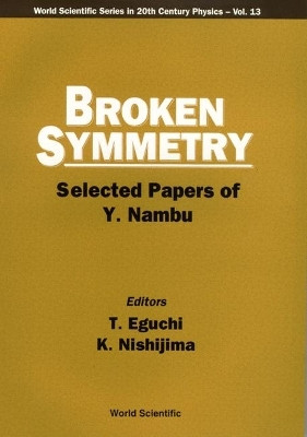 Broken Symmetry: Selected Papers Of Y Nambu(English, Paperback, unknown)