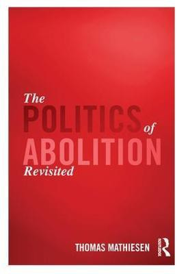 The Politics of Abolition Revisited(English, Paperback, Mathiesen Thomas)