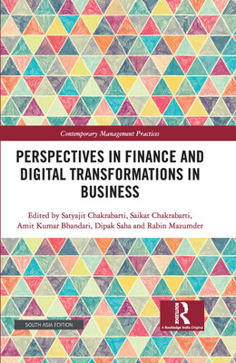 Perspectives in Finance and Digital Transformations in Business(Hardcover, Satyajit Chakrabarti, Saikat Chakrabarti, Amit Kumar Bhandari, Dipak Saha, Rabin Mazumder)