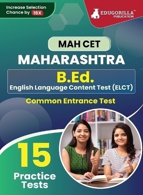 MAH B.Ed. English Language Content Test (ELCT)  - Common Entrance Test | 15 Full Practice Tests with Free Access To Online Tests(English, Paperback, Edugorilla Prep Experts)