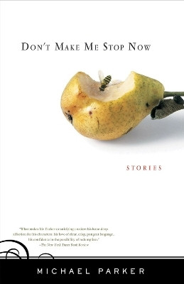 Don't Make Me Stop Now(English, Paperback, Parker Michael)