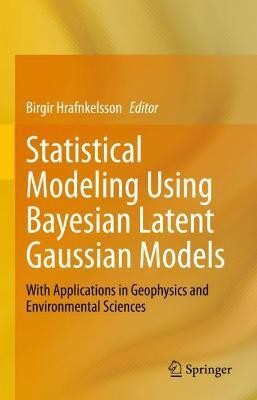 Statistical Modeling Using Bayesian Latent Gaussian Models(English, Hardcover, unknown)