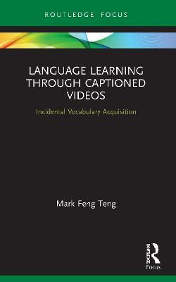 Language Learning Through Captioned Videos(English, Paperback, Feng Teng Mark)