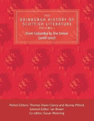 The Edinburgh History of Scottish Literature: From Columba to the Union (until 1707) v. 1(English, Hardcover, unknown)