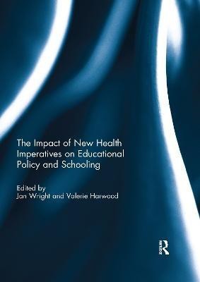 The Impact of New Health Imperatives on Educational Policy and Schooling(English, Paperback, unknown)