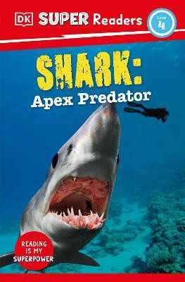 DK Super Readers Level 4 Shark: Apex Predator(English, Paperback, DK)