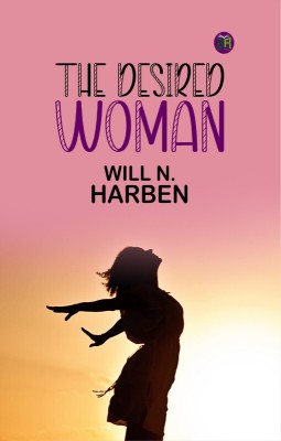 The Desired Woman(Paperback, Will N. Harben)