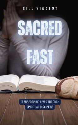 Sacred Fast(English, Paperback, Vincent Bill)