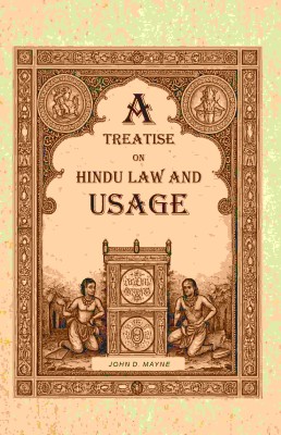 A Treatise on Hindu Law and Usage [Hardcover](Hardcover, John D. Mayne)