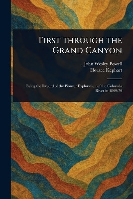 First Through the Grand Canyon(English, Paperback, Powell John Wesley)