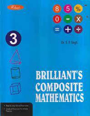 BRILLIANTS COMPOSITE MATHEMATICS CLASS -3(Paperback, DR. S.P. SINGH)