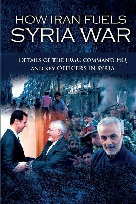 How Iran Fuels Syria War(English, Paperback, U S Representative Office Ncri-)