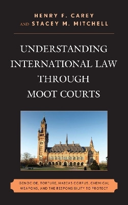 Understanding International Law through Moot Courts(English, Hardcover, Carey Henry F.)