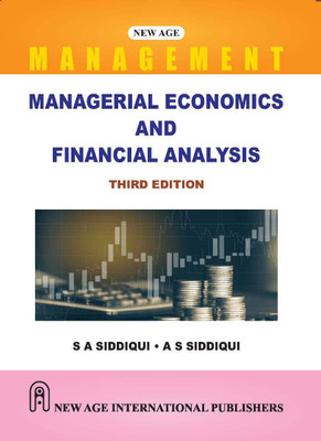 Managerial Economics and Financial Analysis(Paperback, Siddiqui, S A, Siddiqui, A S)