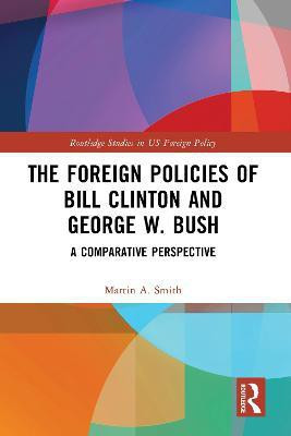 The Foreign Policies of Bill Clinton and George W. Bush(English, Paperback, Smith Martin A.)