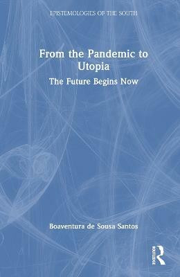 From the Pandemic to Utopia(English, Hardcover, de Sousa Santos Boaventura)