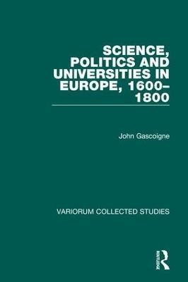 Science, Politics and Universities in Europe, 1600-1800(English, Hardcover, Gascoigne John)