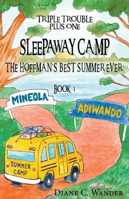 Sleepaway Camp-The Hoffman's Best Summer Ever!(English, Paperback, Wander Diane C)