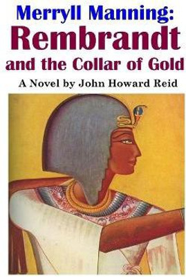 Merryll Manning: Rembrandt and the Collar of Gold(English, Paperback, Reid John Howard)