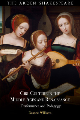 Girl Culture in the Middle Ages and Renaissance(English, Hardcover, Williams Deanne)