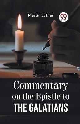 Commentary On The Epistle To The Galatians(English, Paperback, Luther Martin)