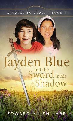 Jayden Blue and The Sword in his Shadow(English, Hardcover, Karr Edward Allen)