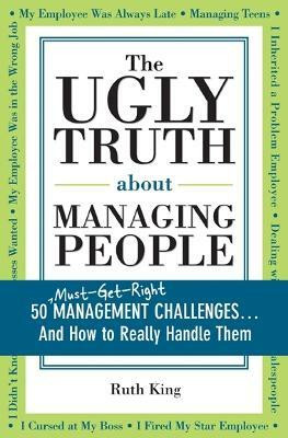 The Ugly Truth about Managing People(English, Paperback, King Ruth)