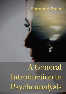 A General Introduction to Psychoanalysis(English, Paperback, Freud Sigmund)