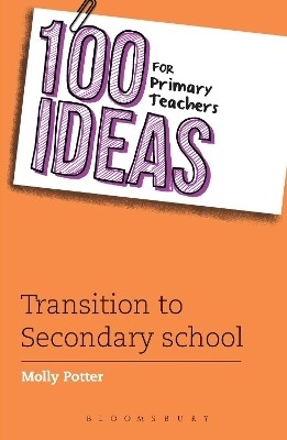 100 Ideas for Primary Teachers: Transition to Secondary School(English, Paperback, Potter Molly)