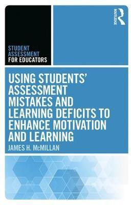 Using Students' Assessment Mistakes and Learning Deficits to Enhance Motivation and Learning(English, Paperback, McMillan James H.)