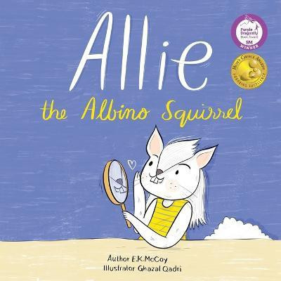 Allie the Albino Squirrel (Mom's Choice Award(R) Gold Medal Recipient)(English, Paperback, McCoy E K)