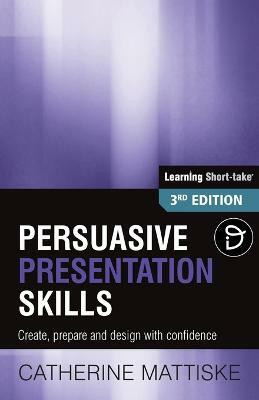 Persuasive Presentation Skills(English, Paperback, Mattiske Catherine)