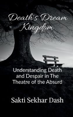 Death's Dream Kingdom(English, Paperback, Sekhar Sakti)