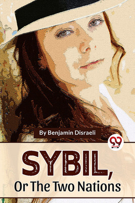 Sybil ,or the Two Nations(English, Paperback, Disraeli Benjamin)