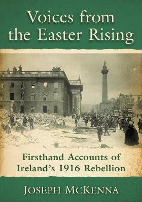 Voices from the Easter Rising(English, Paperback, McKenna Joseph)