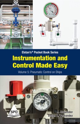 Instrumentation and Control Made Easy Volume 5
: Pneumatic Control on Ships (Elstan's® Pocket Book Series)(Paperback, J. Majumder, Elstan A. Fernandez)