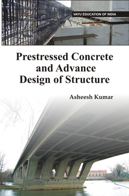 Prestressed Concrete and Advance Design of Structure with 1 Disc(English, Paperback, Asheesh Kumar)