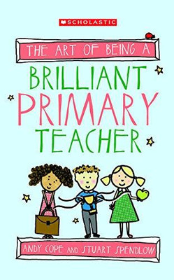 The Art of Being a Brilliant Primary Teacher(English, Paperback, Cope Andrew)