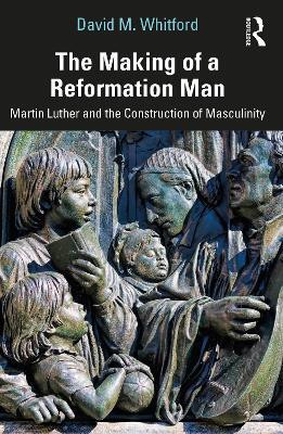 The Making of a Reformation Man(English, Paperback, Whitford David M.)